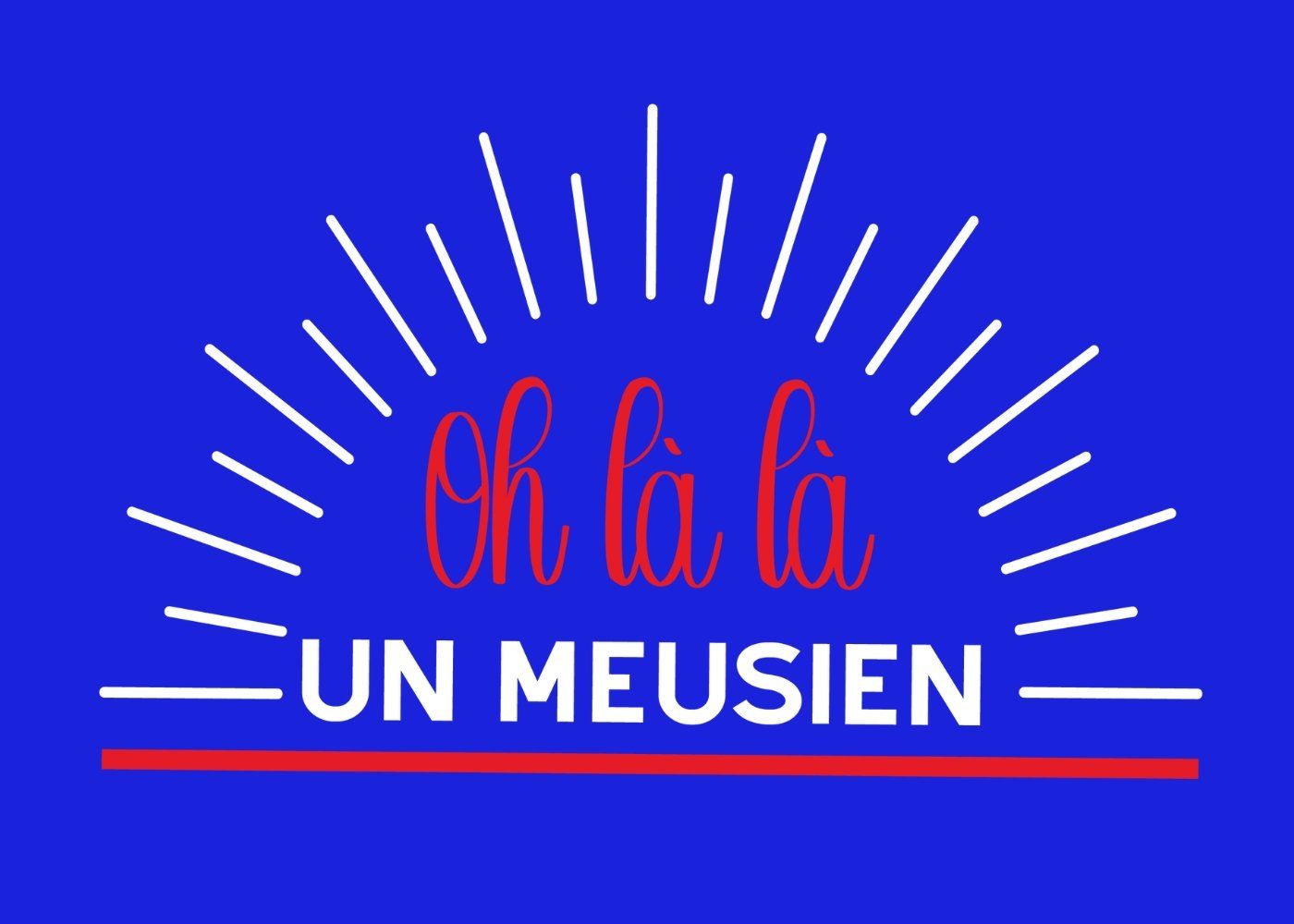 Oh là là Un Meusien